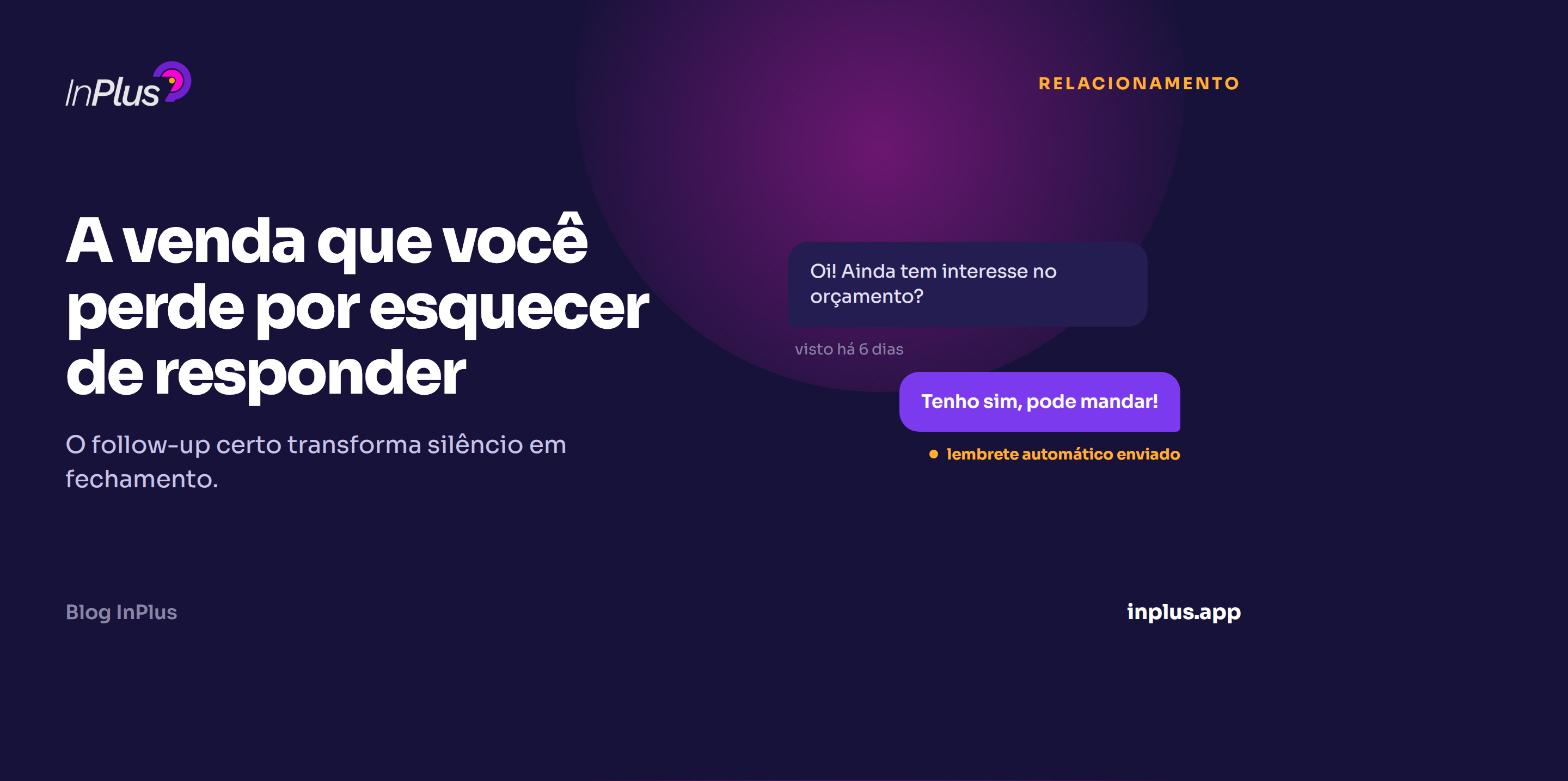 Follow-up: a venda que você perde por esquecer de responder
